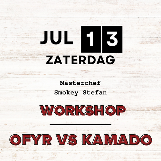 Workshop - Ofyr VS Kamado 13/07