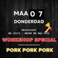 Workshop SPECIAL -  Pork Pork Pork 07/03