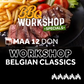 Workshop Special BELGIAN CLASSICS - 12/03/2026